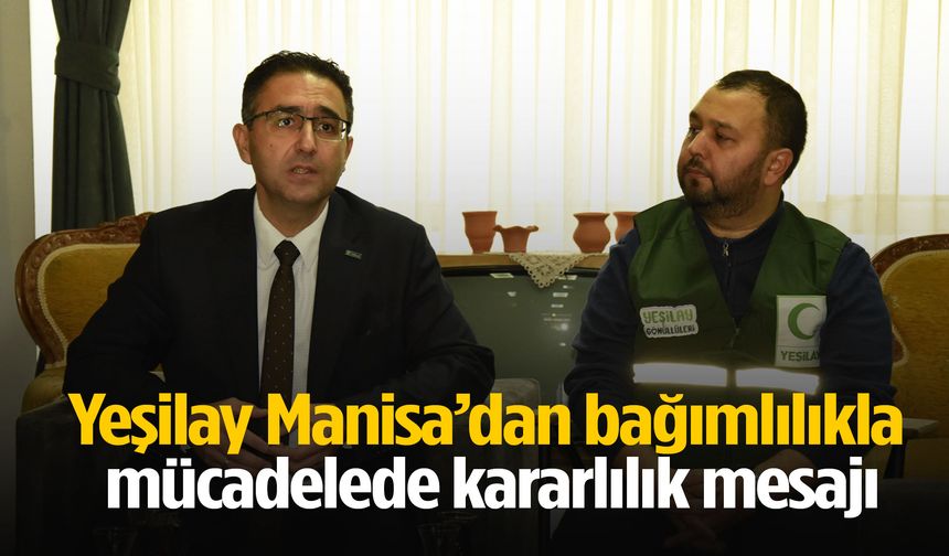Yeşilay Manisa’dan bağımlılıkla mücadelede kararlılık mesajı