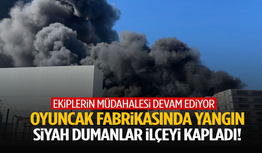 Akhisar OSB’de korkutan yangın! Oyuncak fabrikası alevlere teslim oldu