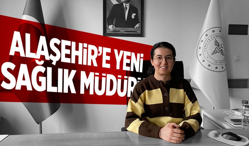 Alaşehir'e yeni sağlık müdürü