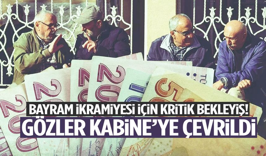 Bayram ikramiyesi için kritik bekleyiş! Gözler Kabine’ye çevrildi