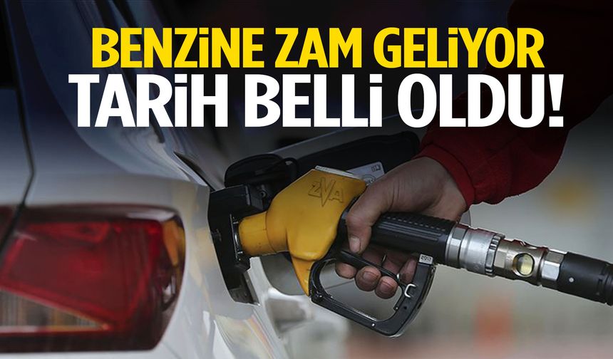 Benzine zam kapıda! Tarih belli oldu