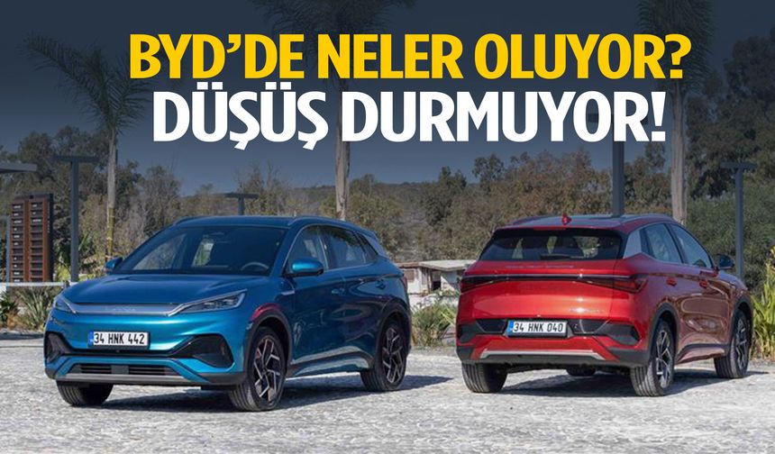 BYD’de neler oluyor? Düşüş durmuyor!