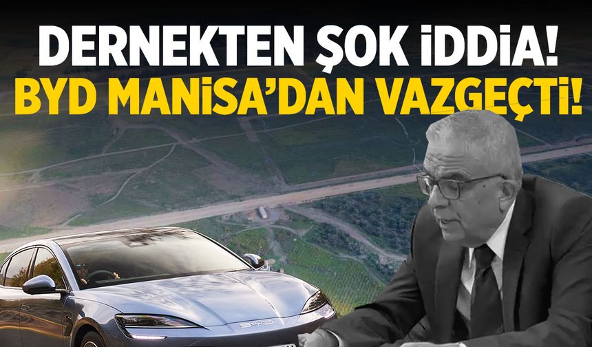 Çevre Derneği'nden şok iddia! BYD Manisa'dan vazgeçti!