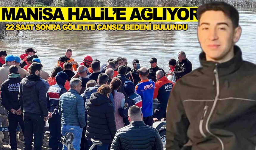Manisa’da gölette kaybolan gençten acı haber... Cansız bedeni su altında bulundu