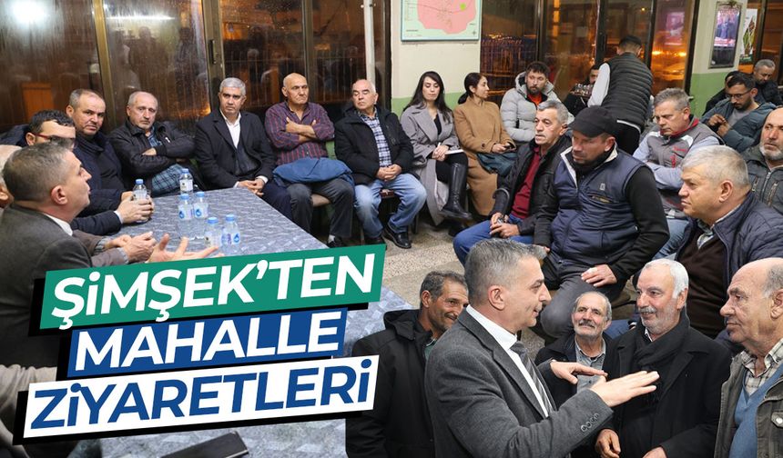 Hakan Şimşek'ten Şehzadeler'de mahalle ziyaretleri