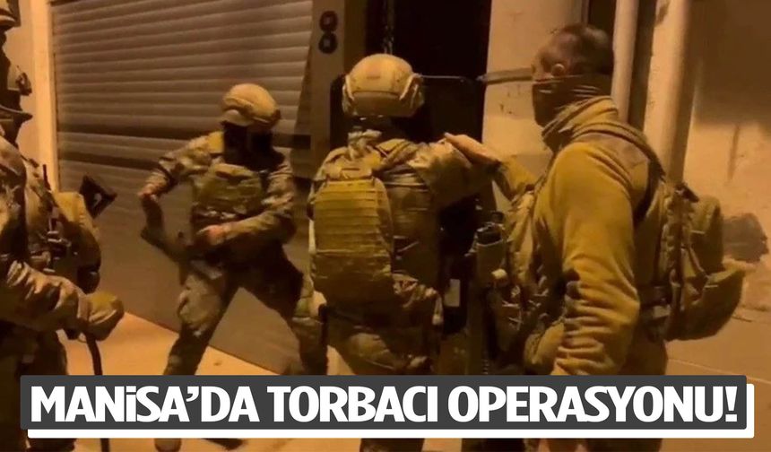 Bakan Yerlikaya duyurdu! Manisa’da torbacı operasyonu!