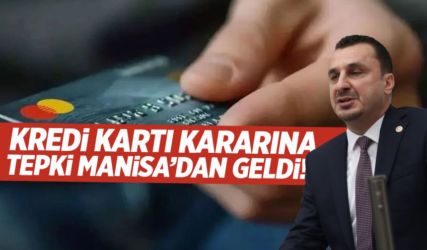Kredi kartı kararına tepki Manisa'dan geldi!