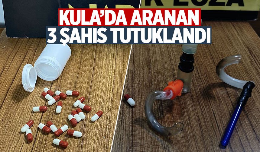 Kula’da aranan 3 şahıs tutuklandı