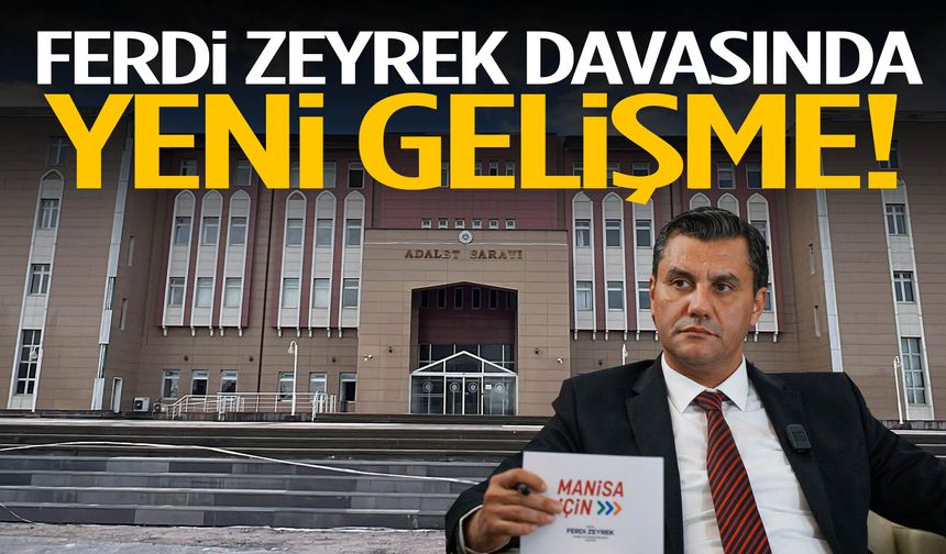 Ferdi Zeyrek davasında yeni gelişme!