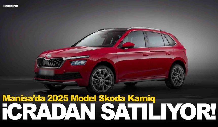 Manisa’da 2025 Model Skoda Kamiq icradan satışta