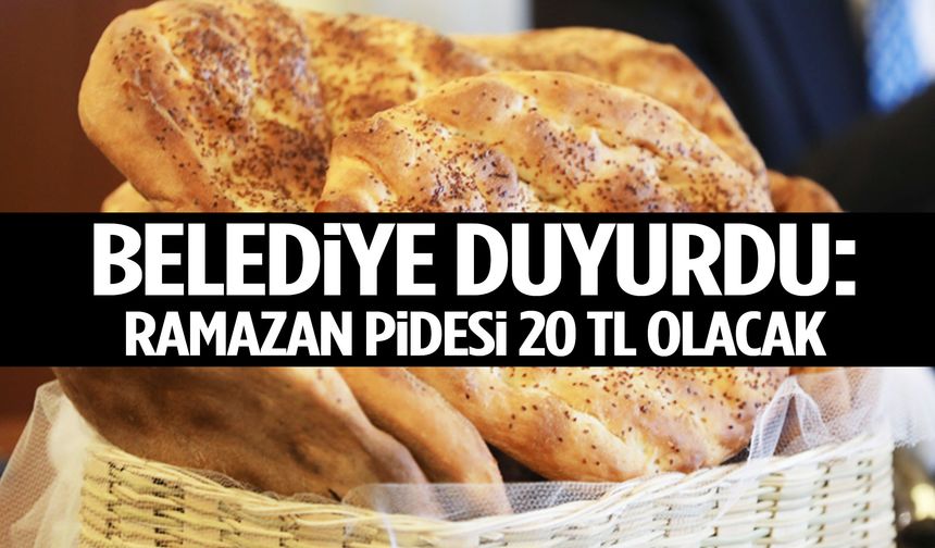 Manisa’da belediye duyurdu: Ramazan pidesi 20 TL olacak!