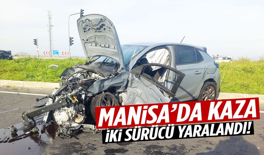 Manisa’da kaza! İki sürücü yaralandı