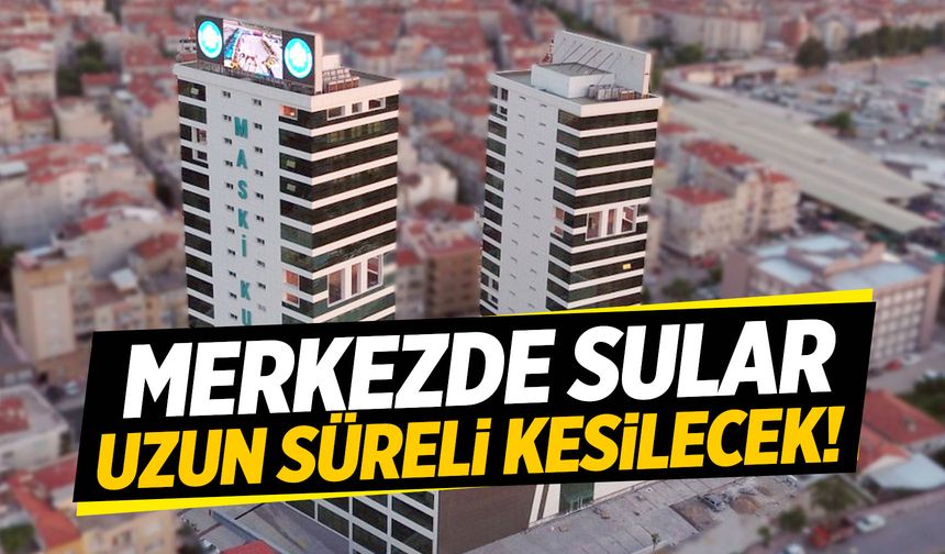 Manisa'da sular kesiliyor! Yarın 12.00'ye kadar gelmeyecek!