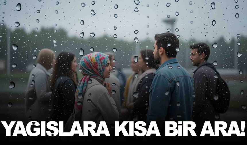 Manisa’da yağışlara kısa bir ara... Yeni haftada tekrar başlayacak!