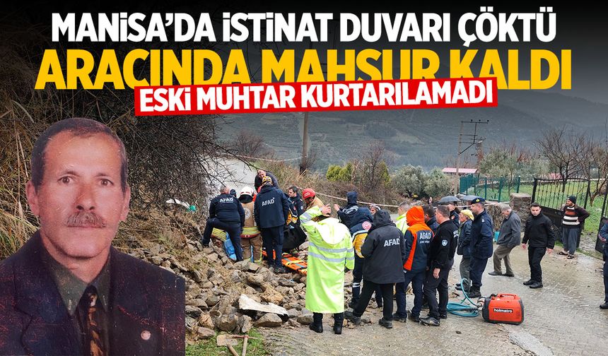 Manisa'da yağmur faciayı getirdi! İstinat duvarı otomobilin üstüne çöktü: 1 ölü