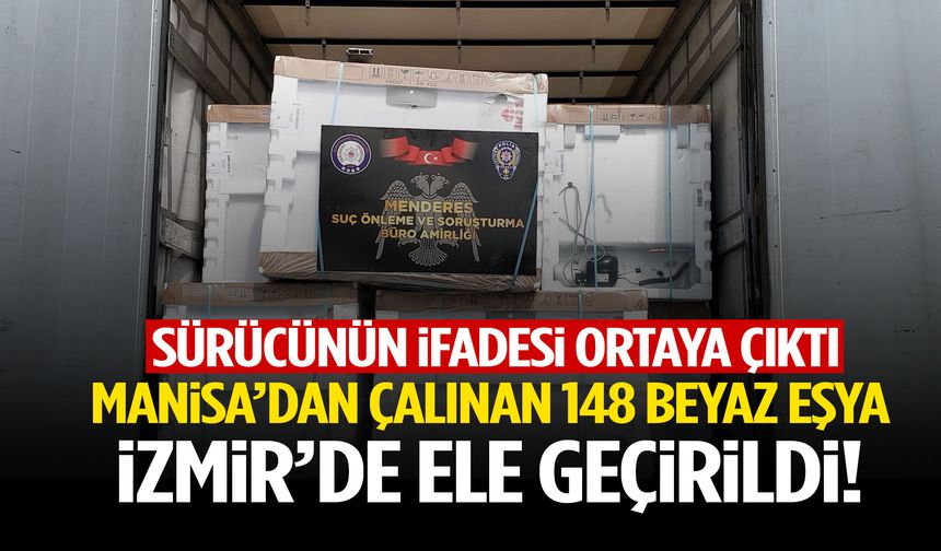 Manisa’dan çalınan 148 beyaz eşya İzmir’de ele geçirildi
