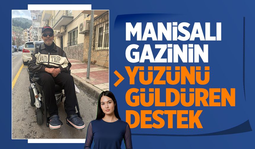 Manisalı gaziye yüz güldüren hediye