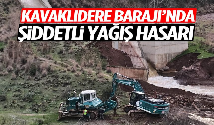Kavaklıdere Barajı’nda şiddetli yağış hasarı