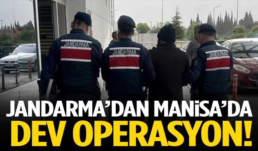 Jandarmadan Manisa’da dev operasyon! Onlarca tutuklama var…