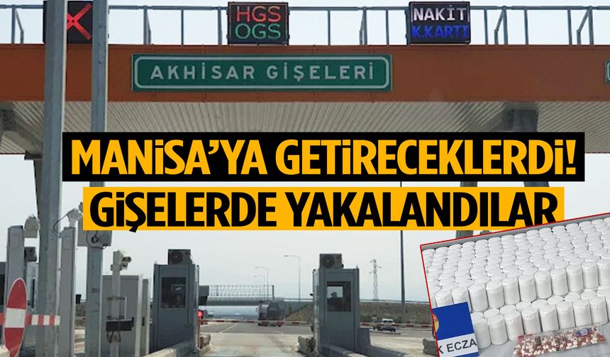 Manisa’ya getireceklerdi! Gişelerde yakalandılar…