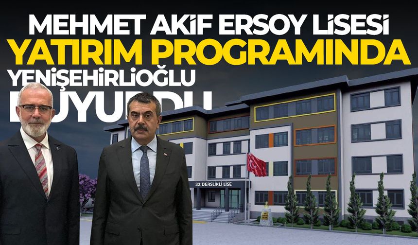 Mehmet Akif Ersoy Lisesi programa alındı! Okul yapılacak...