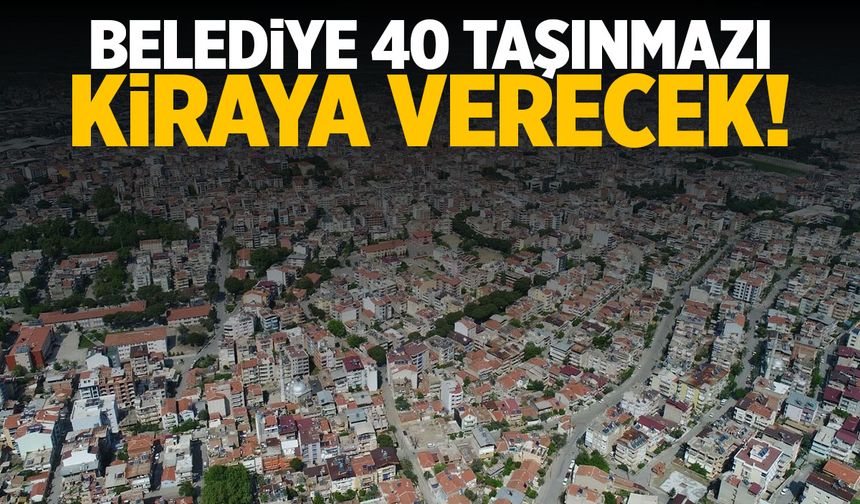 Salihli'de belediye 40 taşınmazı kiraya verecek!