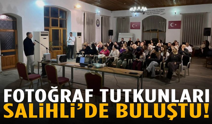 Fotoğraf tutkunları Salihli’de buluştu