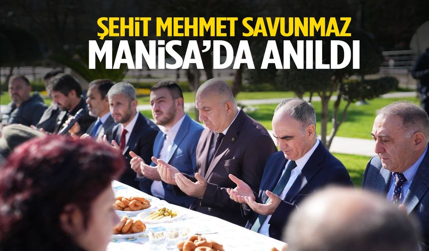 Şehit Mehmet Savunmaz Manisa’da anıldı