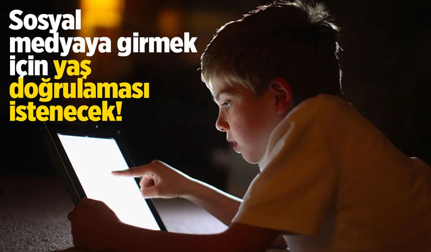 Sosyal medyaya girmek için yaş doğrulaması istenecek!