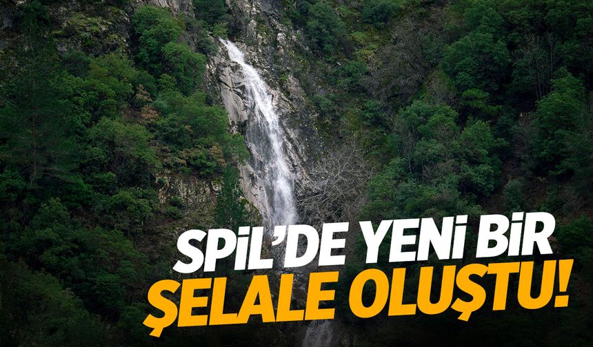 Spil Dağı'nda yeni bir şelale oluştu!