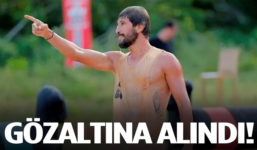 Survivor Şampiyonu Adem Kılıçcı gözaltına alındı