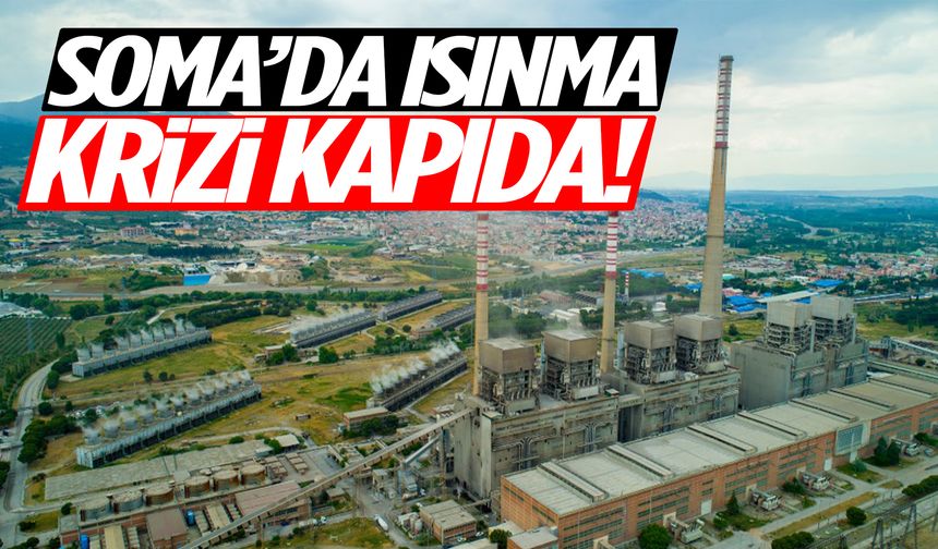 Termik Santral üretimi durdurdu… Soma donacak!