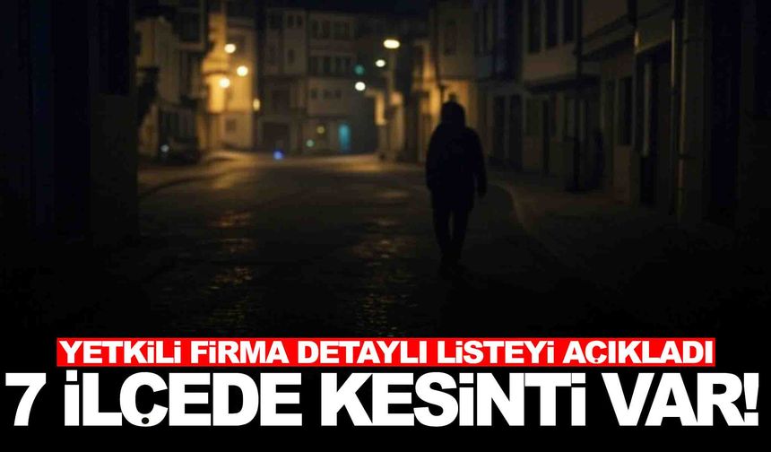 Şarjları bu akşamdan fulleyin... Yarın 7 ilçede kesinti var!