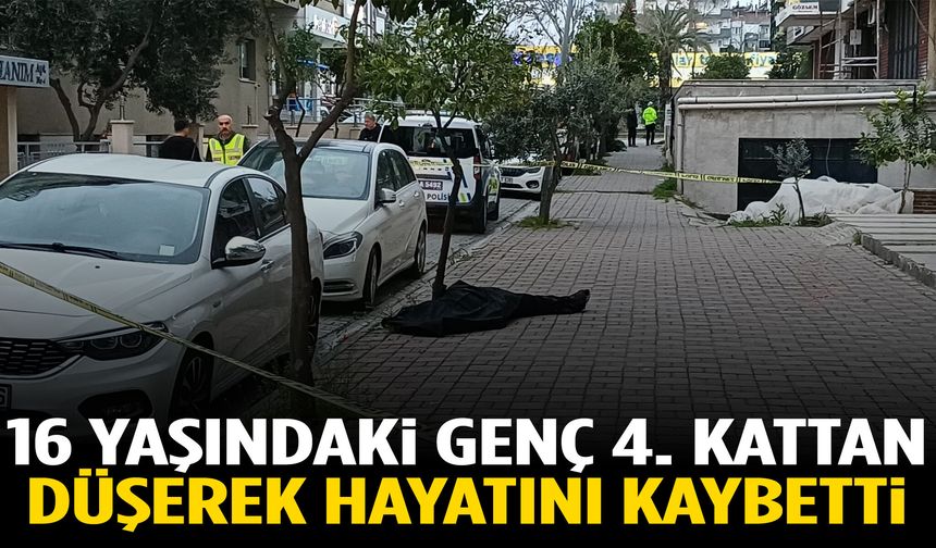 16 yaşındaki genç 4. kattan düşerek hayatını kaybetti