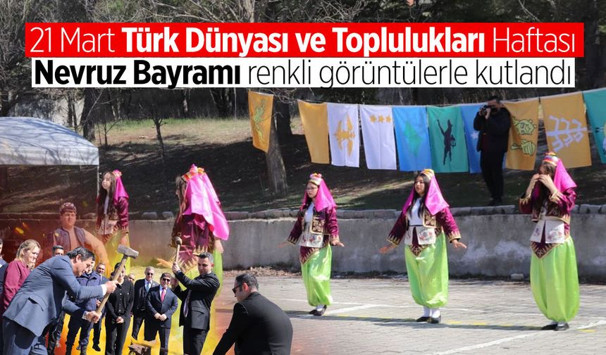 Türk Dünyası ve Toplulukları Haftası Nevruz Bayramı kutlandı