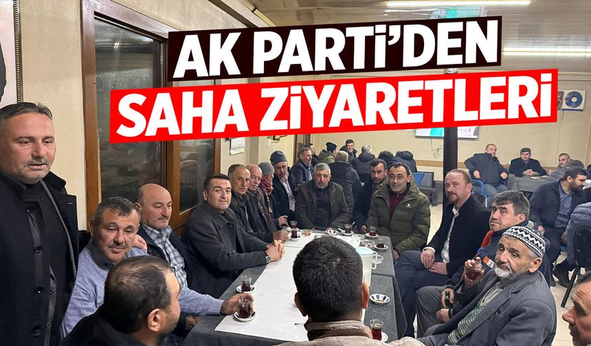 AK Parti'den saha ziyaretleri