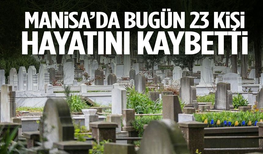 Manisa’da arife günü 23 kişi hayatını kaybetti