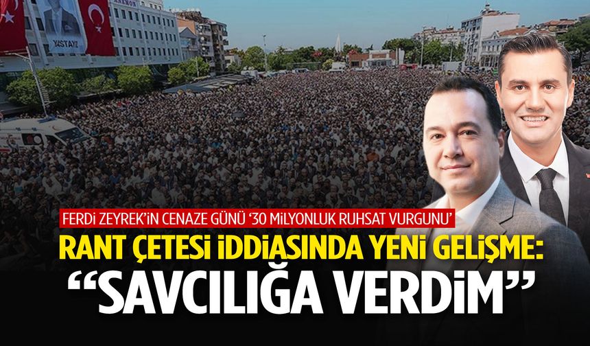 Rant çetesi iddiasında yeni gelişme: “Savcılığa verdim”