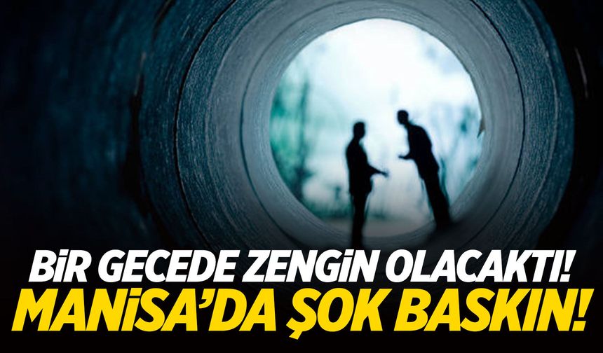 Bir gecede zengin olacaklardı! Manisa’da şok baskın