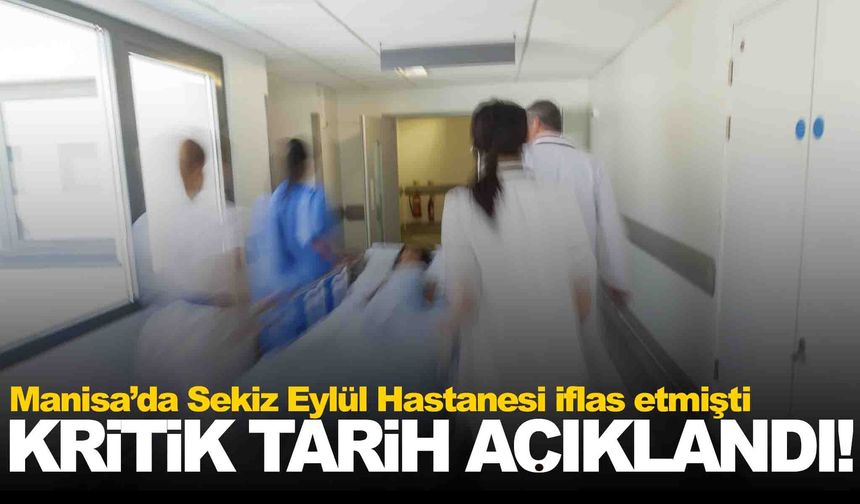 Manisa’da hastane iflas etti... Alacaklılar toplantısı için kritik tarih açıklandı