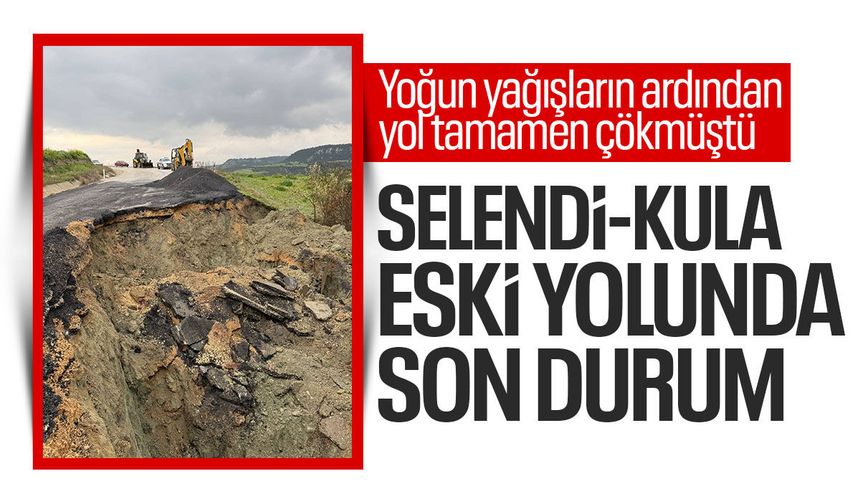 Çöken Kula-Selendi yolunda son durum