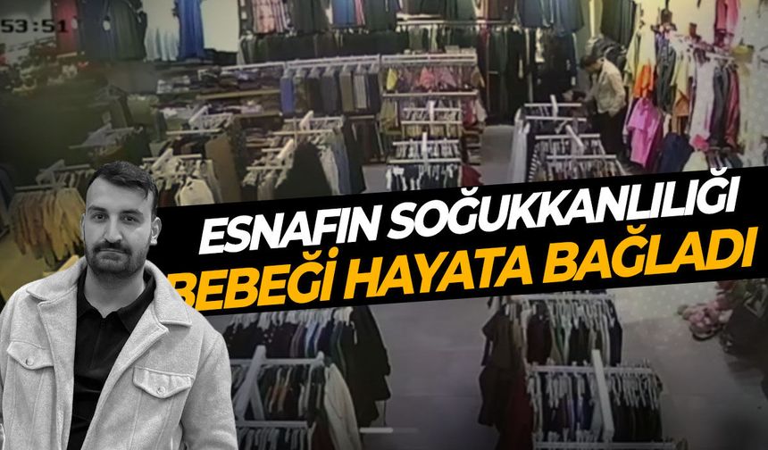 Esnafın soğukkanlılığı bebeği hayata bağladı