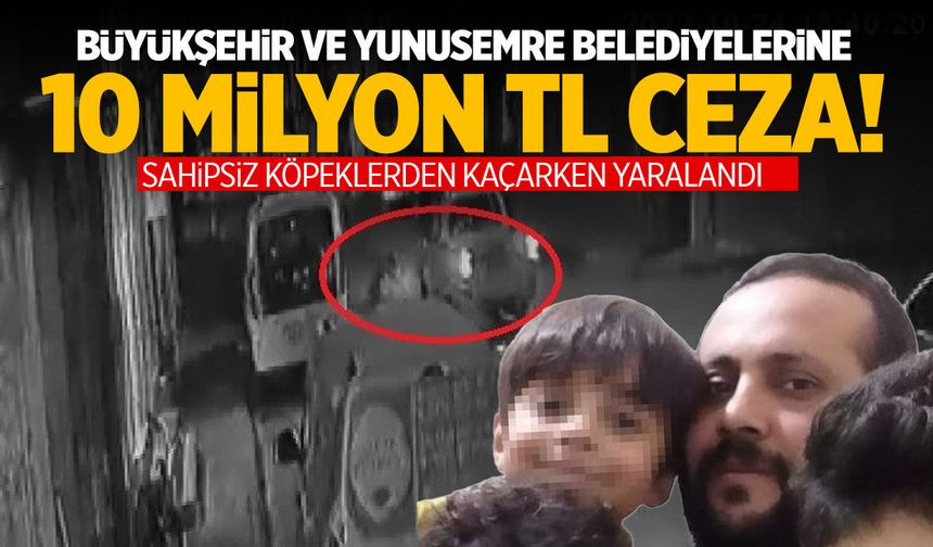 Büyükşehir ve Yunusemre Belediyelerine 10 milyon TL’lik ‘sahipsiz köpek’ cezası!
