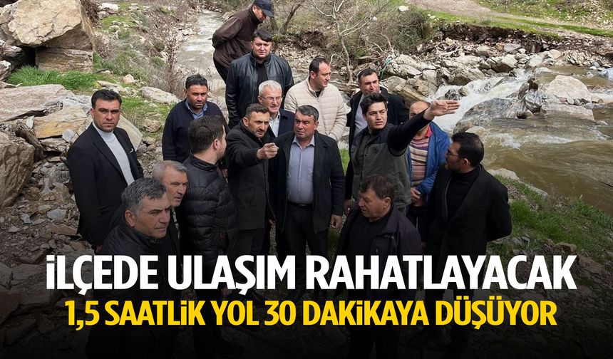 İlçede ulaşım rahatlayacak! 1,5 saatlik yol 30 dakikaya düşüyor!