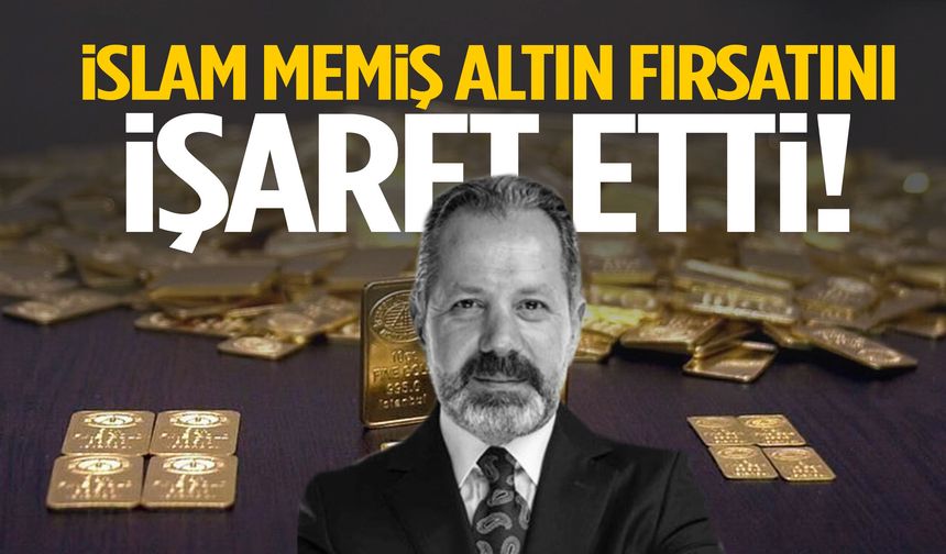 İslam Memiş altın fırsatını işaret etti: “Almak lazım…”