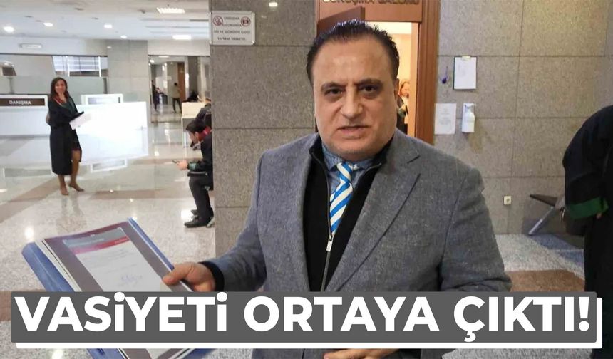 Erol Köse’nin vasiyeti ortaya çıktı