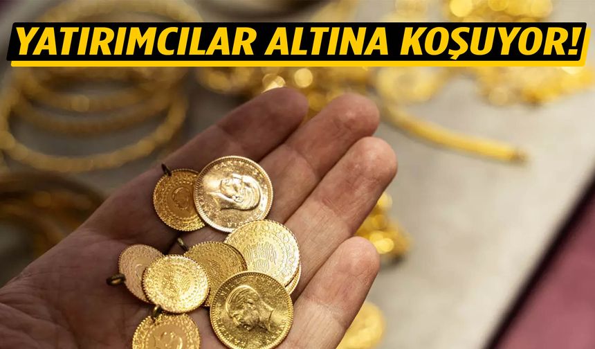 Yatırımcılar altına koşuyor!