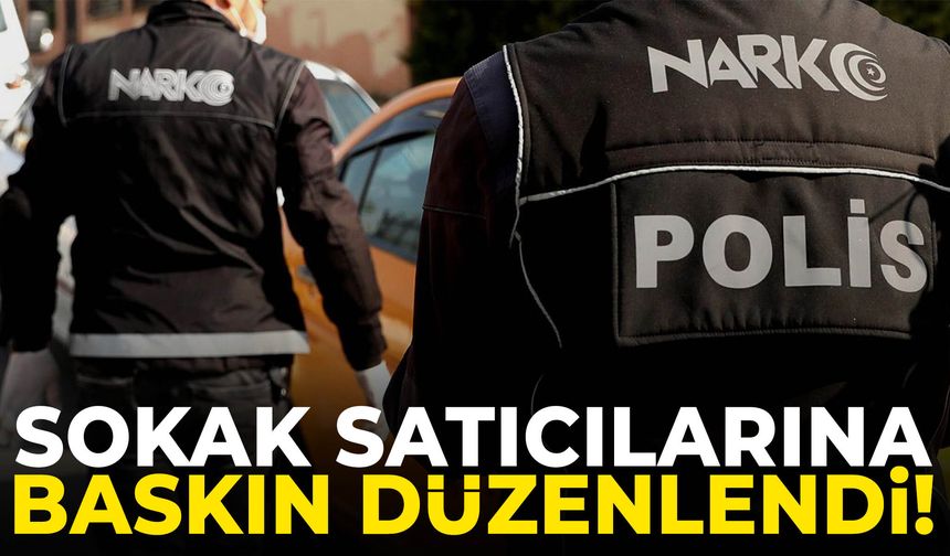 Sokak satıcılarına baskın düzenlendi!