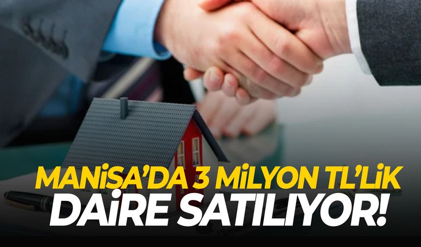 Manisa’da 3 milyon TL’lik daire satılıyor!