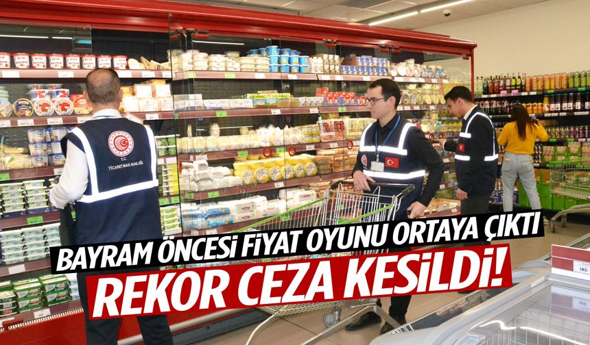Manisa’da bayram öncesi fiyat oyunu ortaya çıktı! Rekor ceza kesildi